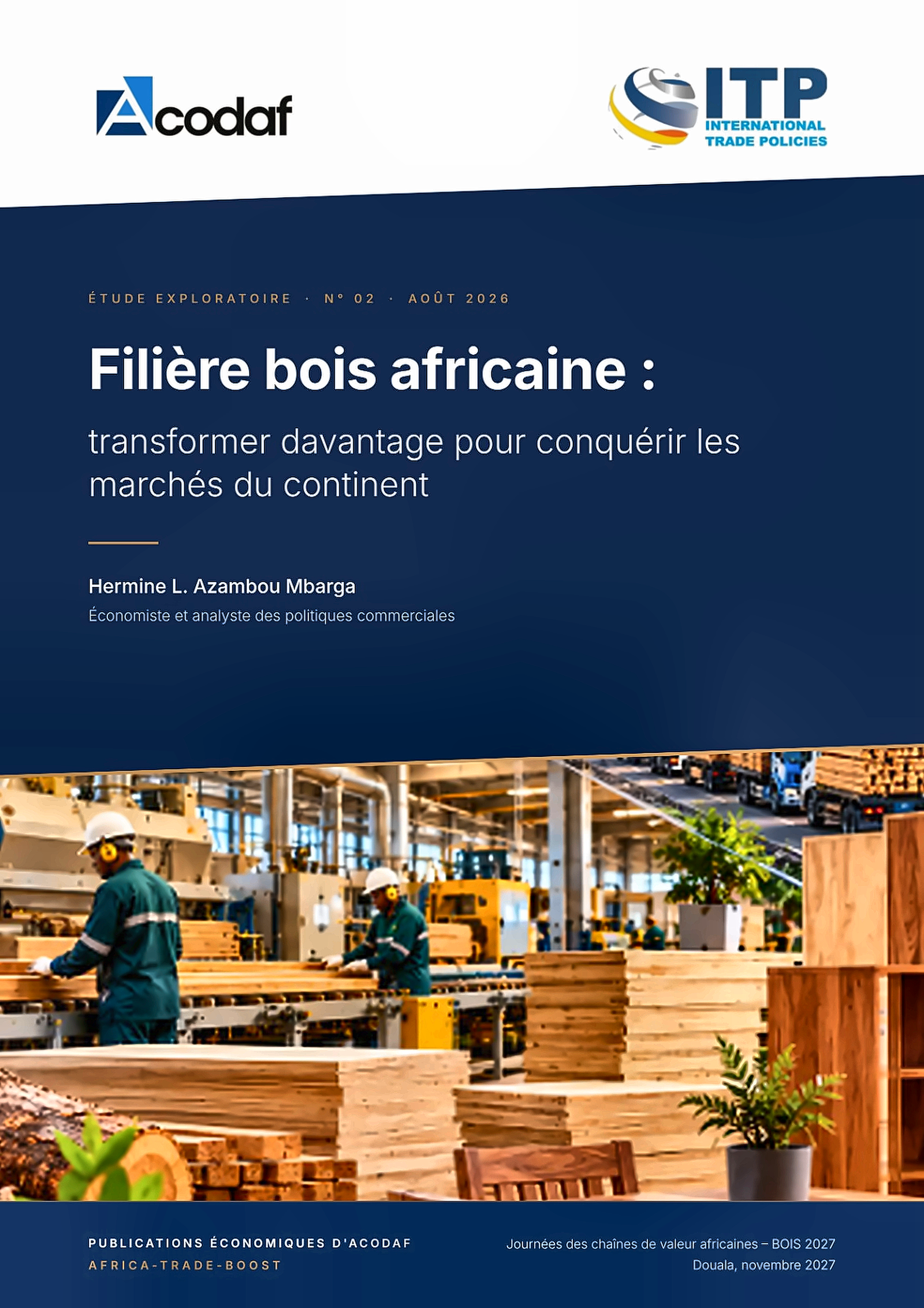 Filière bois africaine : transformer davantage pour conquérir les marchés du continent